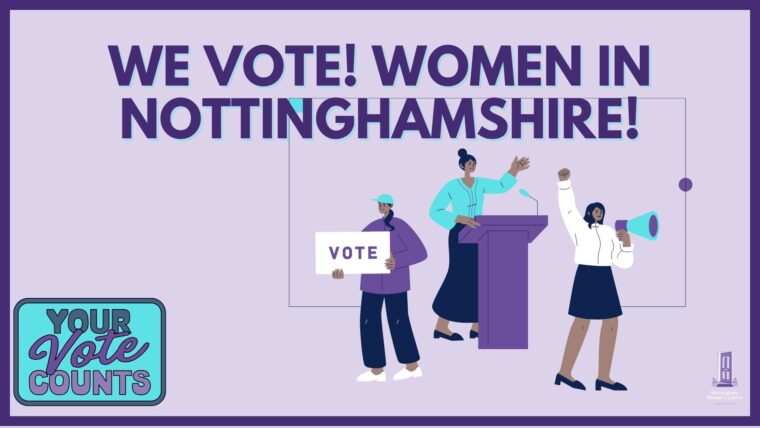 We vote! Women in Nottinghamshire!